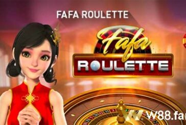 FaFa Roulette - Khám chơi Roulette phiên bản mới tại nhà cái W88