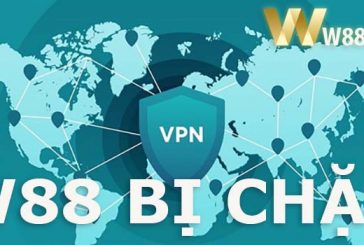 Hướng dẫn cách tải VPN để truy cập vào W88 bị Chặn